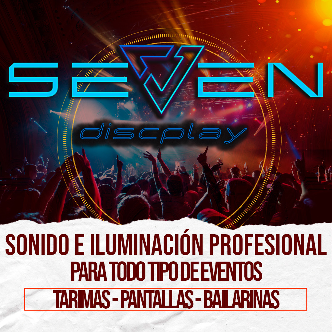 seven discplay, miniteca, eventos, djs, barquisimeto, bailarinas, pantallas, tarimas, sonido profesional